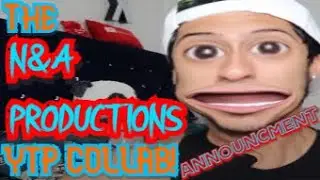 The N&A Productions YTP collab Announcement