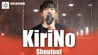 KiriNo | Shoutout | B' beatbox battle vol.9 winner👑