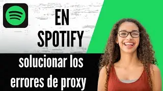 How to fix proxy errors on Spotify