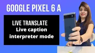 google live translate | interpretor mode | google lens | How use live translate on google pixel 6a