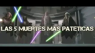 😱Star wars: Las 5 MUERTES Mas PATÉTICAS😱