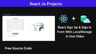 React Js Sign Up & Sign In Form With LocalStorage In One Video II ReactJs Projects  
