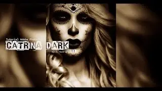 Tutorial PhotoShop:  "Catrina Dark"