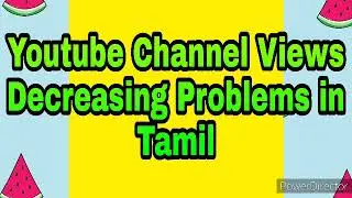 Youtube Channel Views Decreasing Day By Day in Tamil | Tamil Youtube Tips for Youtubers