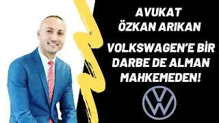 Alman Mahkemelerinde Emsal Niteliğinde Karar! #DizelAraçlar #ÖzkanArıkan #Volkswagen #VM