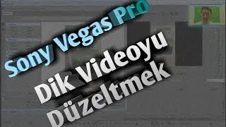 Sony Vegas Pro 14 Dik Videoyu Yatay Yapmak