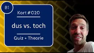 Learn Dutch with a quiz: 'dus' vs. 'toch' (kort #020)