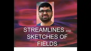 Streamlines and Field Sketches