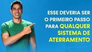 Esse deveria ser o primeiro passo para qualquer sistema de aterramento | Vinicius Assad