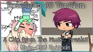 A Clip from The Music Freaks (Spin-Off) Episode // RoleSwap AU Version