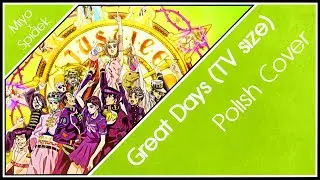Great Days 「Jojo's Bizarre Adventure Part 4 OP3」 Polish Cover (TV size) 【Miyo × @spidek100 】