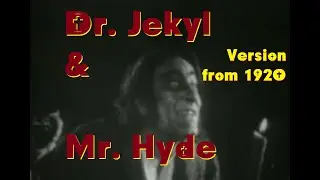 Dr. Jekyll and Mr. Hyde 1920 version!