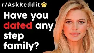 People Who Dated Step Family (r/AskReddit Top Posts | Reddit Stories)