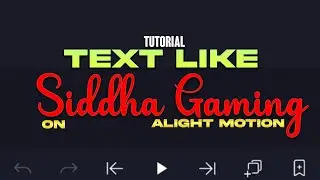CREATE TEXT LIKE @Siddha Gaming ON ANDROID | ALIGHT MOTION TUTORIAL | FREE PRESET