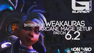 Arcane Mage Weak Auras Setup (Updated to Patch 6.2!)