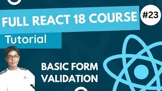 React 18 Fundamentals Crash Course 2023 - Basic Form Validation In React
