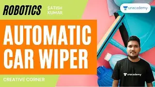 [Robotics] Automatic Car Wiper | Satish Kumar | Creative Corner