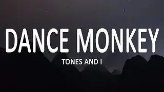 Tones and I - Dance Monkey (Lyrics)
