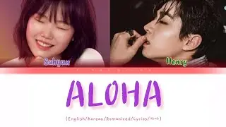 이수현 Lee Suhyun x Henry Lau 헨리 비긴어게인코리아 ALOHA Easy Korean, Romanized Lyrics