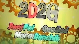 2D2G | GeoSad & DeniPol(me) & NormDanchik