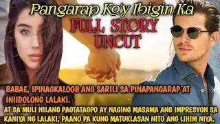 FULL STORY PANGARAP KO'Y IBIGIN KA|SIMPLY MAMANG