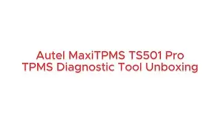 Autel MaxiTPMS TS501 Pro TPMS Diagnostic Tool Unboxing