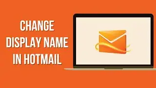 How To Change Display Name In Hotmail | Add Profile Name In Hotmail.com & Outlook Account 2023