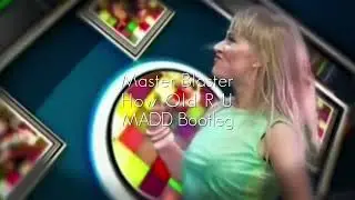 Master Blaster - How Old R U (MADD Hardstyle Bootleg)