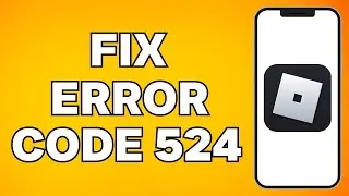 How To Fix Error Code 524 Roblox on Mobile/iPad (2025)