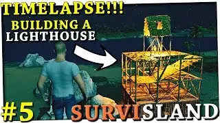 LIGHTHOUSE BASE *BUILDING TIMELAPSE* | PART 5 | SURVISLAND ALPHA 0.5.0.1 SURVIVAL GAMEPLAY GUIDE