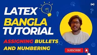 Latex Bangla Tutorials 08 | Use Bullet Points & Numbering in Latex | Latex in Overleaf in Bangla