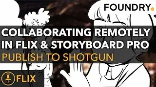 11 Collaborating Remotely in Flix & Storyboard Pro - Publish to Shotgun