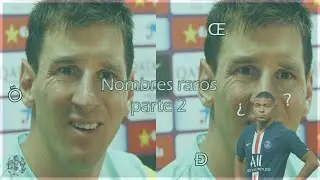 Futbolistas de nombres difíciles 2