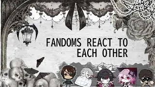 [WIP] FANDOMS react to EACH OTHER ࣪˖ ִֶ♱ ྀིྀ [AOT, BSD, HSR, GENSHIN] [2x speed]