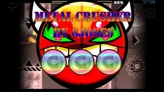 Metal Crusher By 6Jose9 (Easy Demon) - Geometry Dash - Emi10 GD
