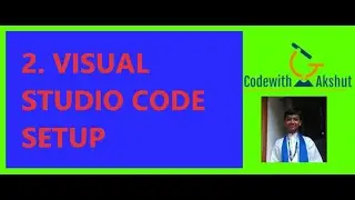 Web Designing Tutorial | Visual Studio Code Setup | Codewith Akshut