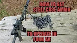 How To Get Steel Case Ammo to Operate in Your AR