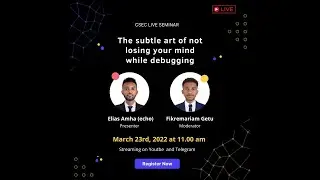 CSEC Capacity Building Live Stream Seminar | The Subtle Art of Not Losing Your Mind while Debugging