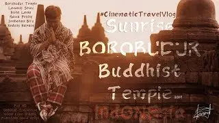Sunrise at Borobudur Temple - The Biggest and complete Buddhist Temple - Cinematic Travel Vlog