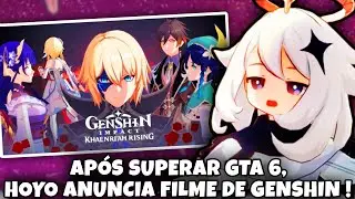 GENSHIN ULTRAPASSA GTA 6 & RUMORES DE FILME DE GENSHIN e HONKAI
