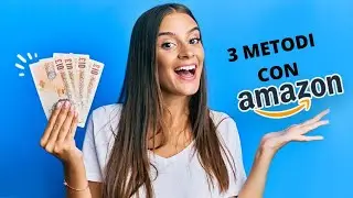 Guadagnare con Amazon (Corso Accelerato 3 metodi)