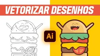 Como Vetorizar Desenhos no Adobe Illustrator - [Tutorial para Iniciantes]