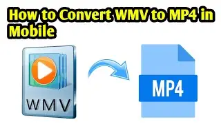 how to convert wmv to mp4 on android | how to convert wmv to mp4 on phone