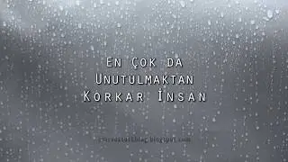 En Çok da Unutulmaktan Korkar İnsan | Emre'nin Sesinden