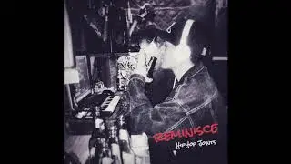 REMINISCE Hip Hop Joints (Full Album)
