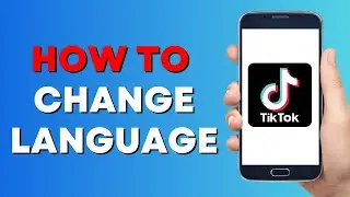 How To Change the Language on TikTok