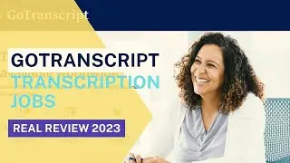 Get Transcription Jobs On GoTranscript | Audio Transcription Services Online 2023