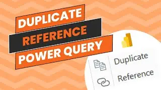 Duplicate and Reference Query in Power Query