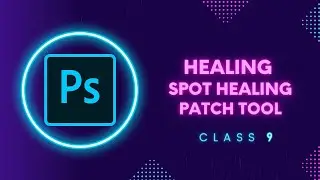 Healing Tools | Adobe Photoshop for Beginners | 9