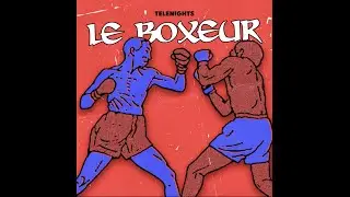 Telenights • Le Boxeur (Full Album)